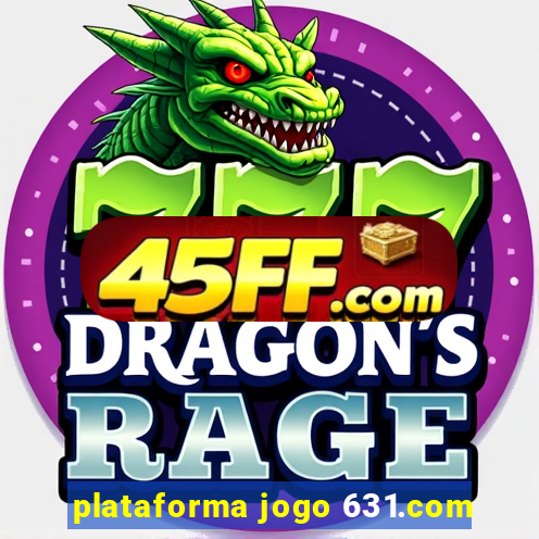 plataforma jogo 631.com